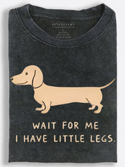 Funny Dachshund Wait for Me Little Legs Vintage Washed T-Shirt