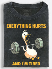 Everything Hurts Tired Weightlifting Goose Vintage Washed T‑Shirt